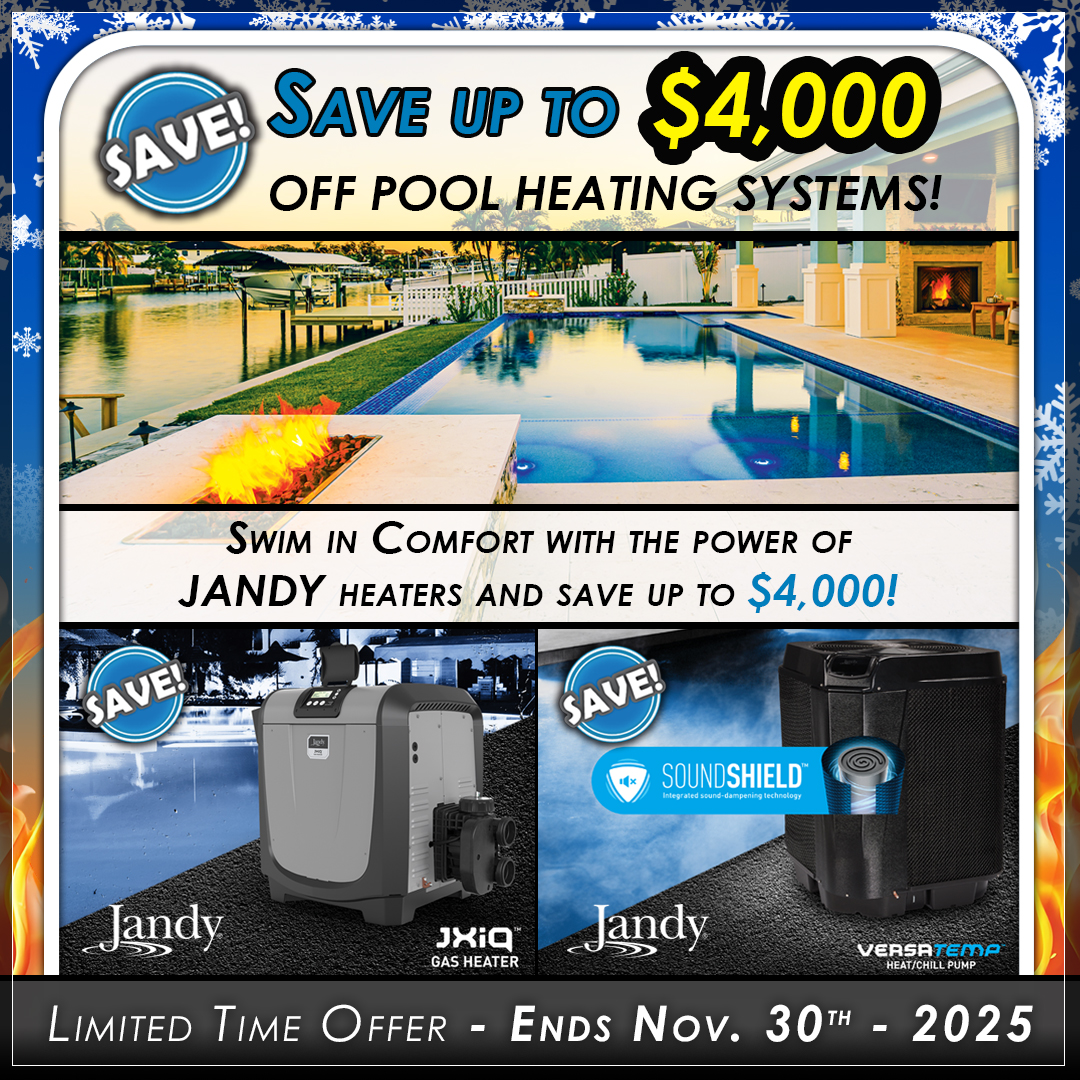 2025-NOV_HEATERS-PROMO_1080x1080_v1_01 Save up to $4,000 on Pool Heating Systems from Jandy and Solar options.