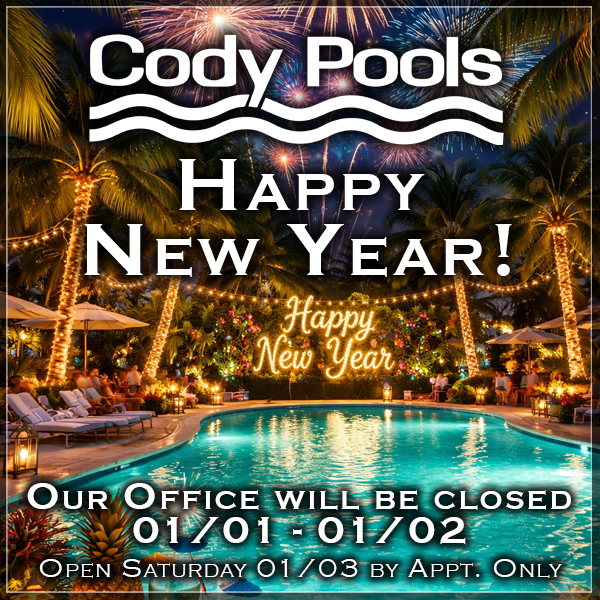 Happy New Year from all of us at Cody Pools Tampa! Our office will be closed 01/01 - 01/02. Open Saturday 01/03 by appointment only.