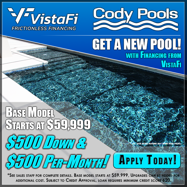 Get a NEW POOL with Financing from VistaFi. Base model starts at $59,999. Only $500 down and $500 per month gets you a NEW POOL!