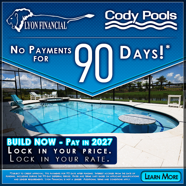 No payments for 90 Days on a New Pool with Lyon Financial and Cody Pools.